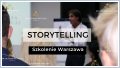 Storytelling - sztuka prezentacji i opowiadania historii - szkolenie Warszawa